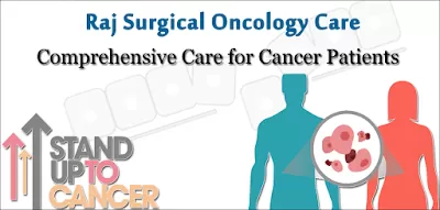 Raj Surgical Oncology Care - Cancer Surgeon in Ahmedabad, Gujarat, Rajasthan
