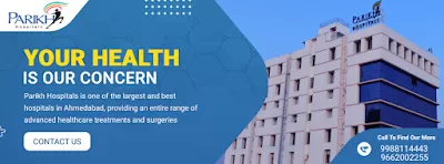 Parikh Hospitals - Best Multispecialty Hospital in Nikol Ahmedabad