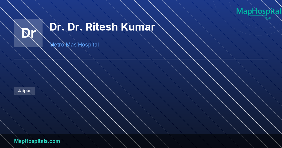 Dr. Ritesh Kumar - at Metro Mas Hospital | MapHospitals