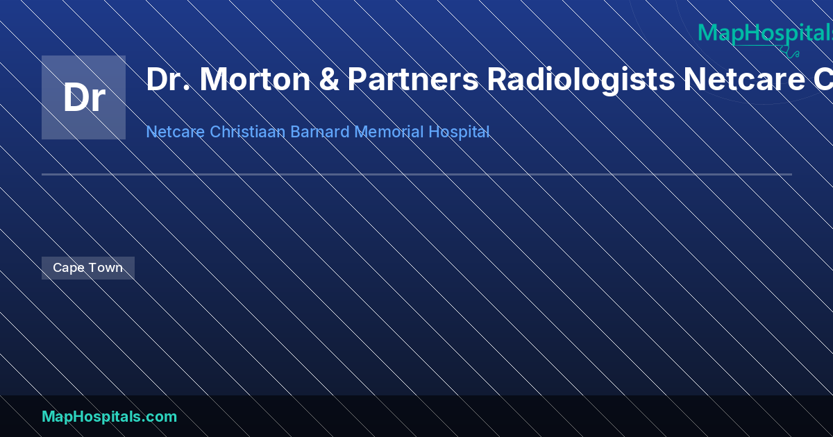 Morton Partners Radiologists Morton & Partners Radiologists Netcare Christiaan Barnard Memorial