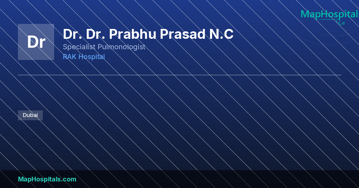 Dr. Prabhu Prasad N.C - Specialist Pulmonologist at RAK Hospital | Map