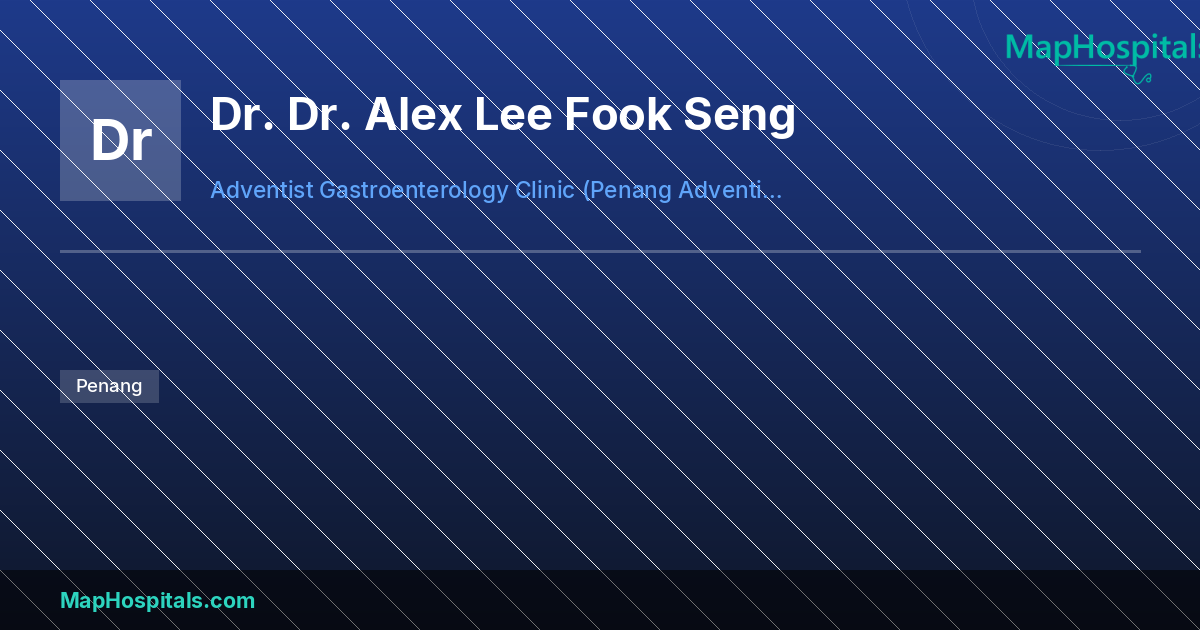 Dr. Alex Lee Fook Seng - at Adventist Gastroenterology Clinic (Penang