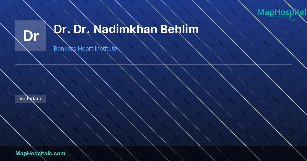 Dr. Nadimkhan Behlim - at Bankers Heart Institute | MapHospitals